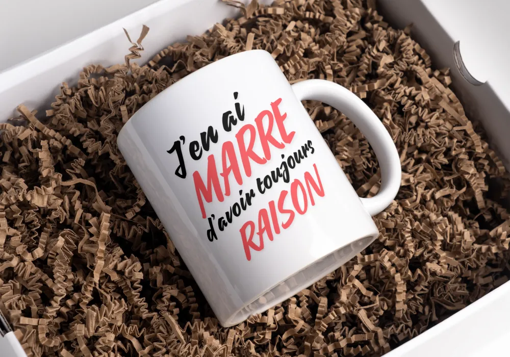 Mug humour "J'en ai marre d'avoir toujours raison"