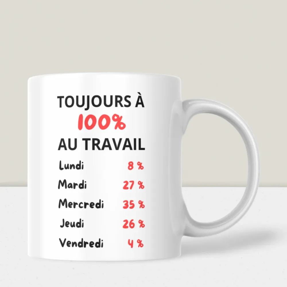 Mug humour - “Toujours à 100 % au travail”