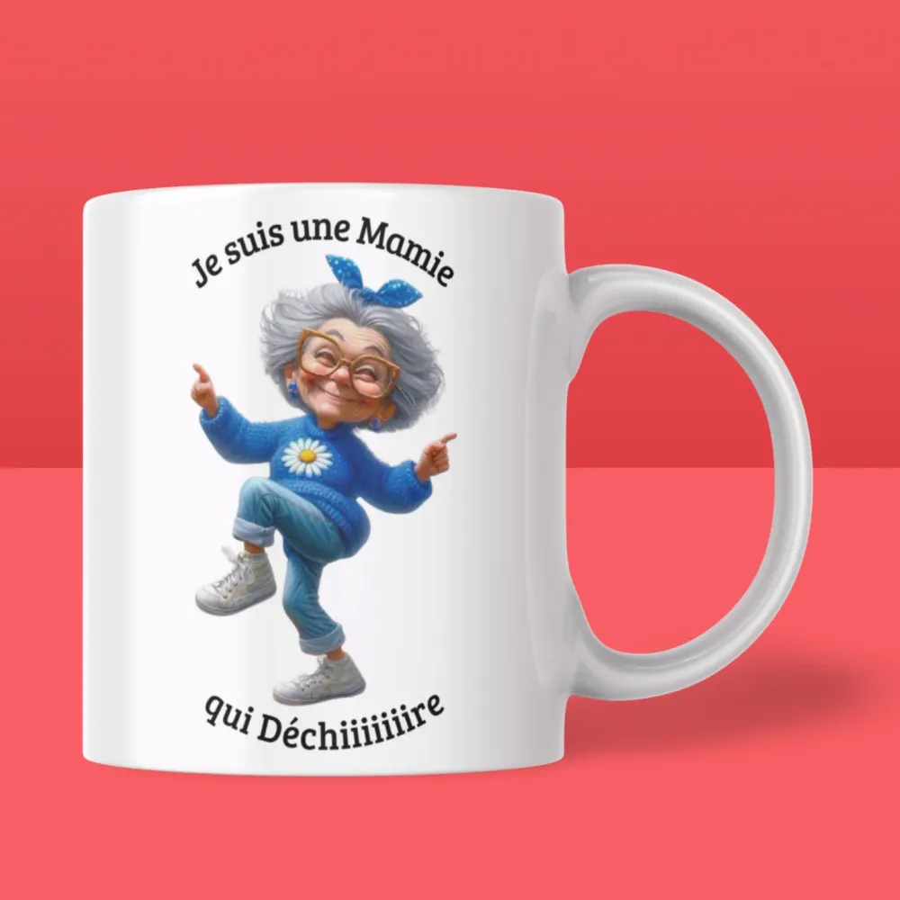 Mug "Je suis une Mamie qui Déchiiiiiire"