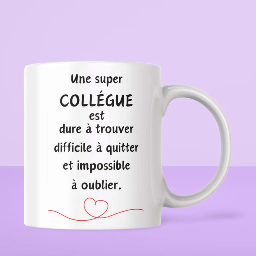 Mug Une super Collègue est dure à trouver, difficile à quitter et impossible à oublier