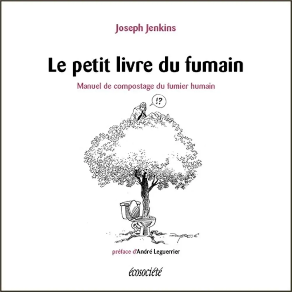 Le petit livre du fumain: Manuel de compostage de fumier humain